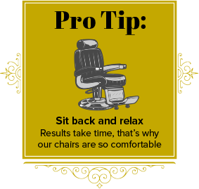 Pro Tip: Sit back and relax.Results take time, that's why our chars are so comfortable